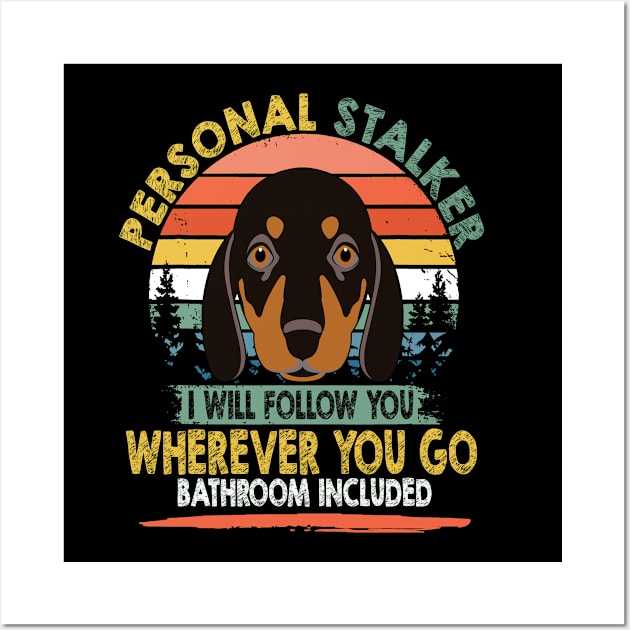 Personal Stalker I Will Follow You vintage -Dachshund Lovers Wall Art by Adeliac